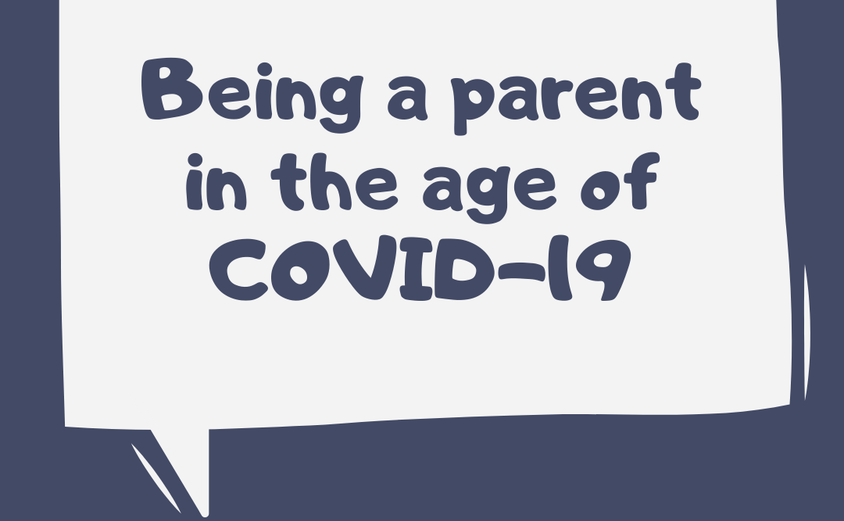 Being a parent in the age of CODVID 1