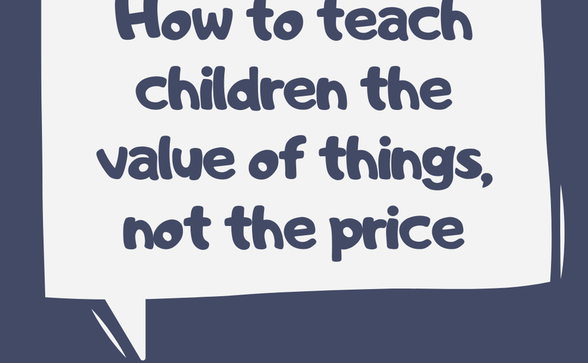 How to teach children the value of things 1