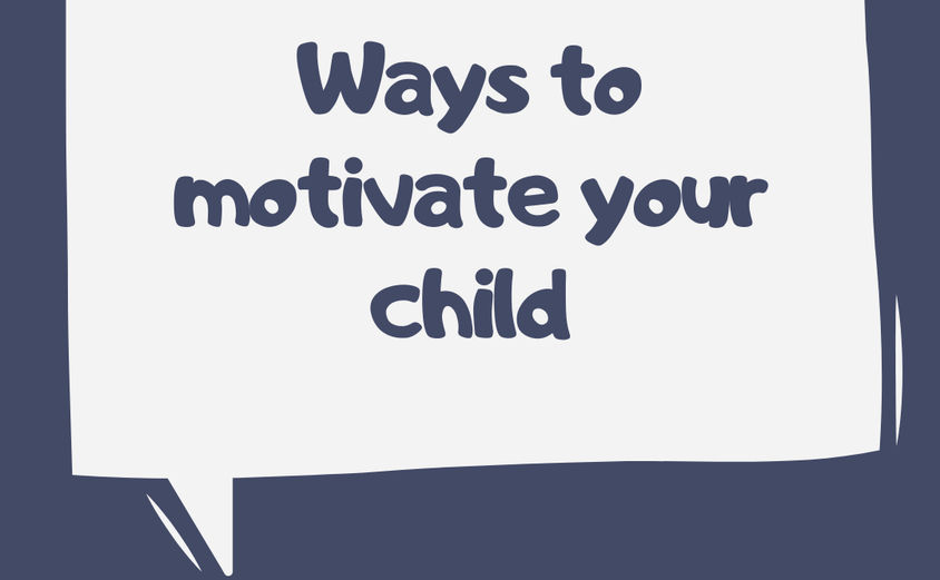 Ways to motivate your child 1